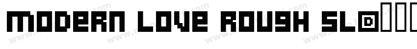 Modern Love Rough Sl字体转换